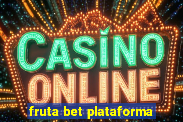 fruta bet plataforma